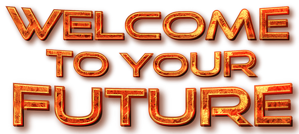 WELCOMETOYOURFUTURE (Copy) (1)